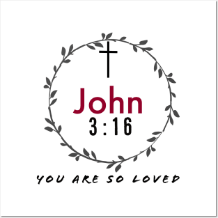 You Are So Loved John Three Sixteen Posters and Art